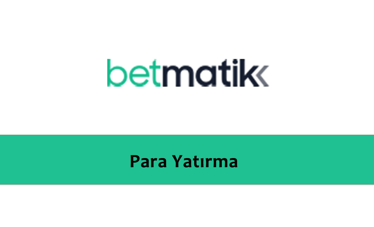 Betmatik Para Yatırma