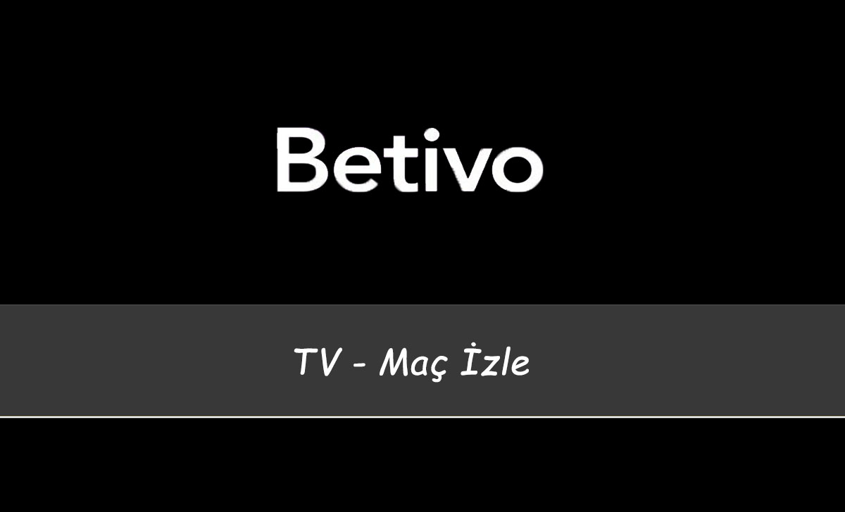 Betivo TV – Maç İzle