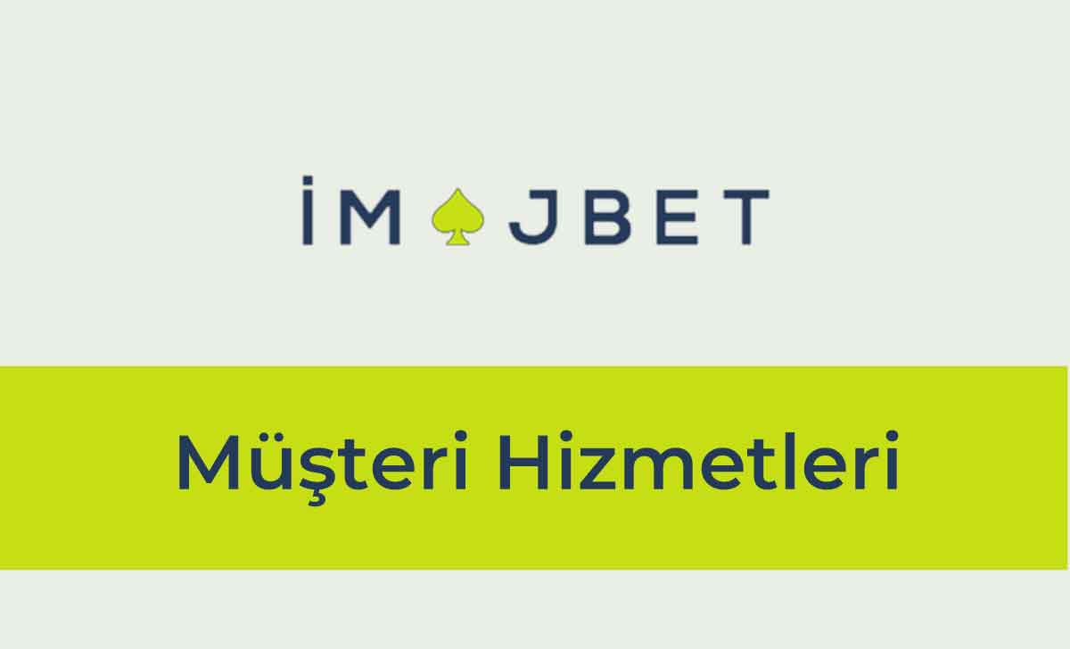 İmajbet Müşteri Hizmetleri