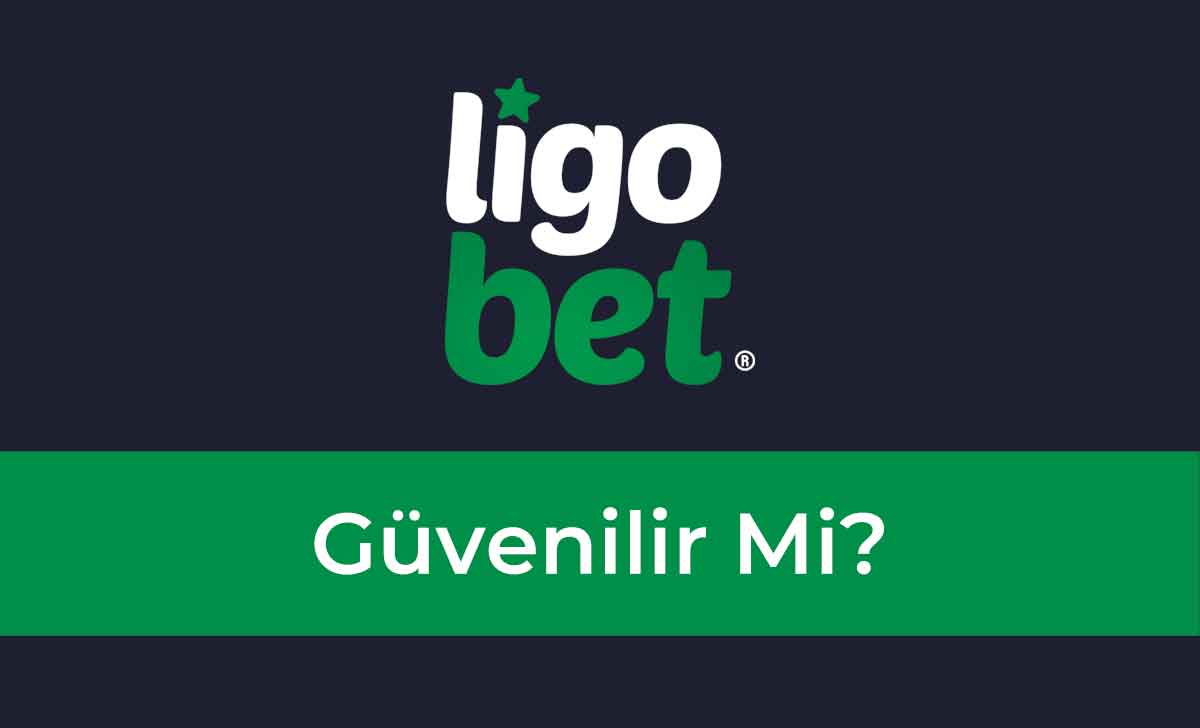 Ligobet Güvenilir Mi