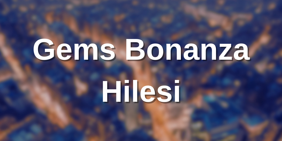 Gems Bonanza Hilesi