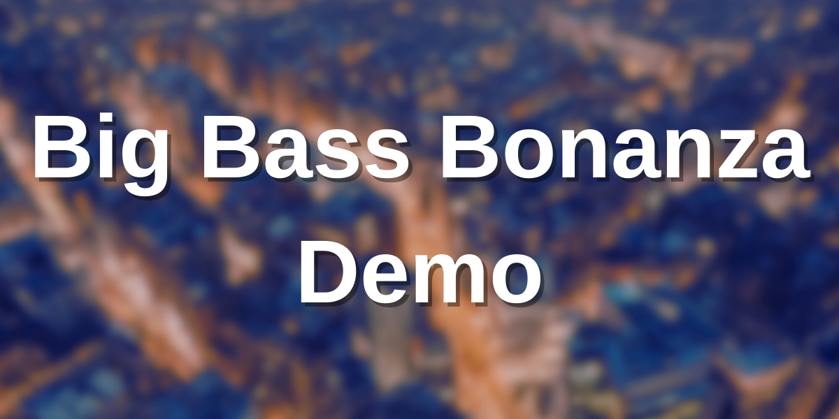 Big Bass Bonanza Demo