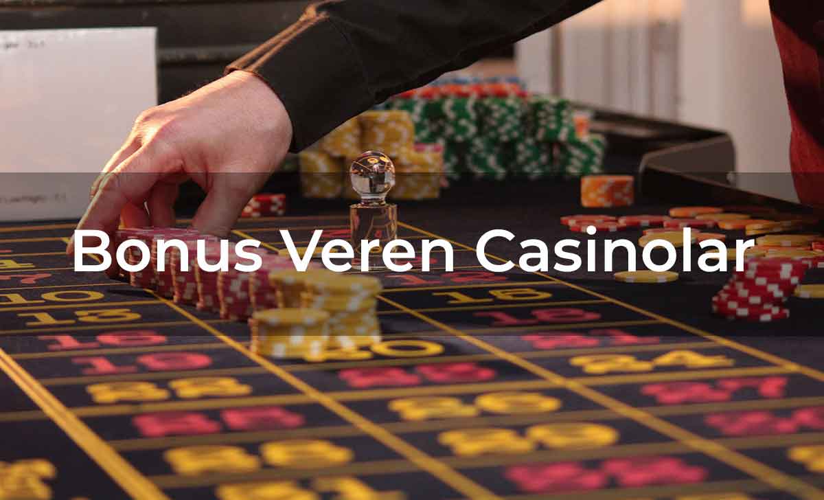 Bonus Veren Casinolar