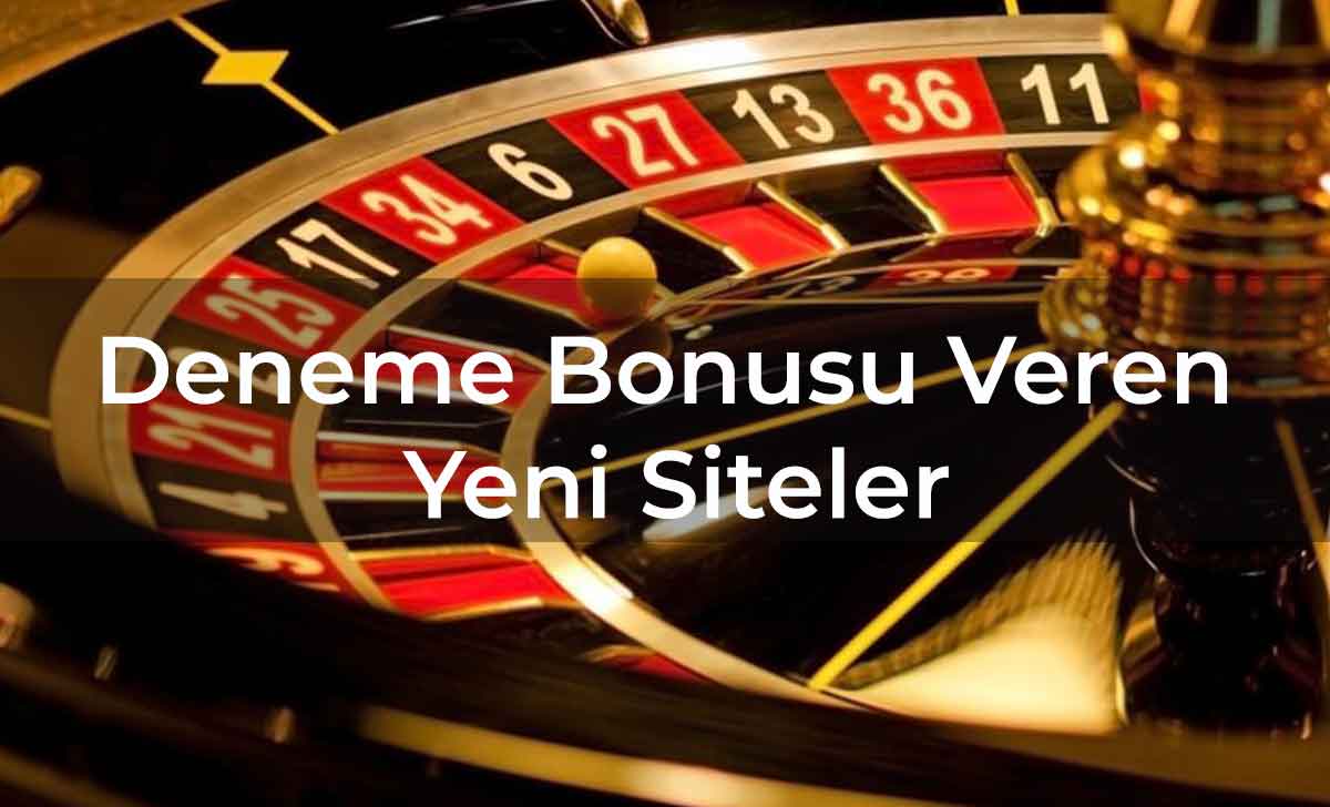 Deneme Bonusu Veren Yeni Siteler