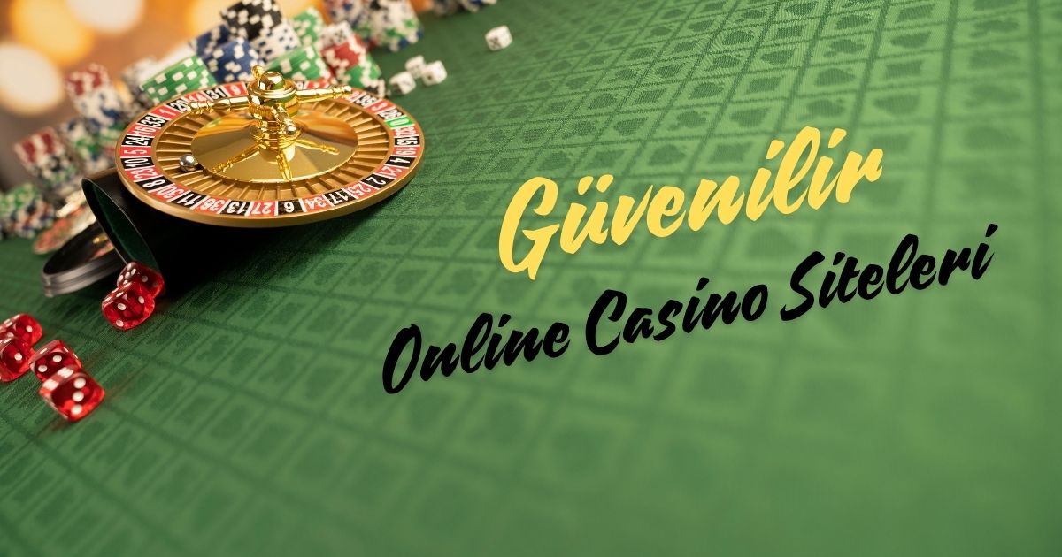 Güvenilir Online Casino Siteleri